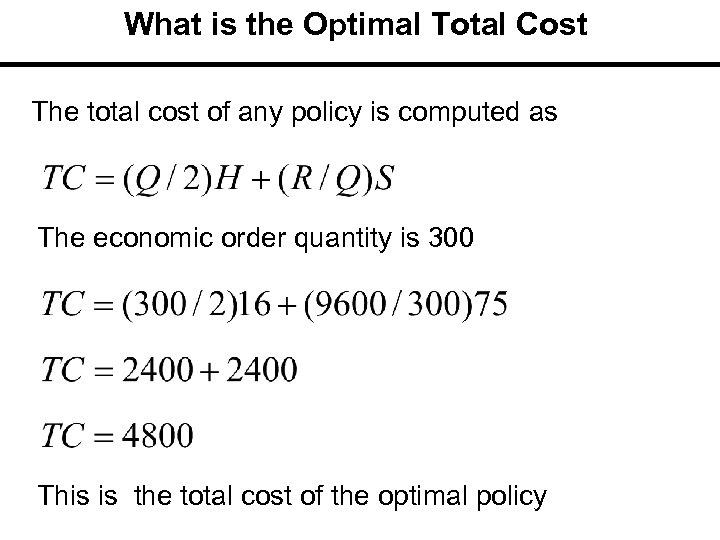 What is the Optimal Total Cost The total cost of any policy is computed