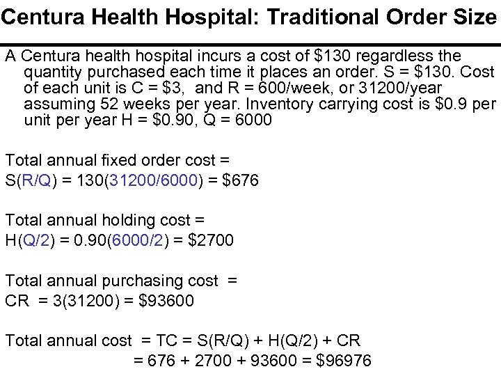 Centura Health Hospital: Traditional Order Size A Centura health hospital incurs a cost of