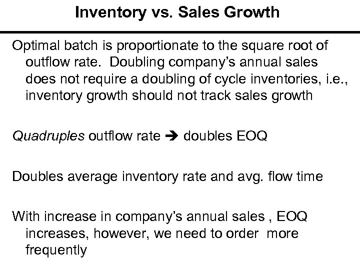 Inventory vs. Sales Growth Optimal batch is proportionate to the square root of outflow