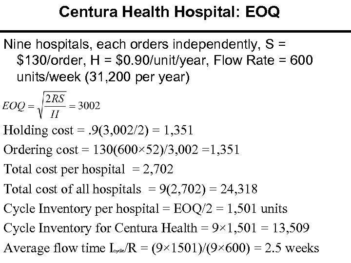 Centura Health Hospital: EOQ Nine hospitals, each orders independently, S = $130/order, H =