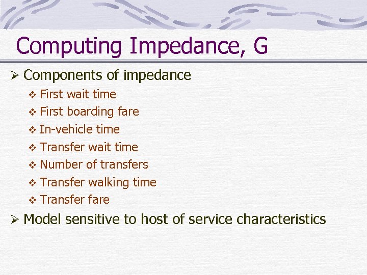 Computing Impedance, G Ø Components of impedance v First wait time v First boarding