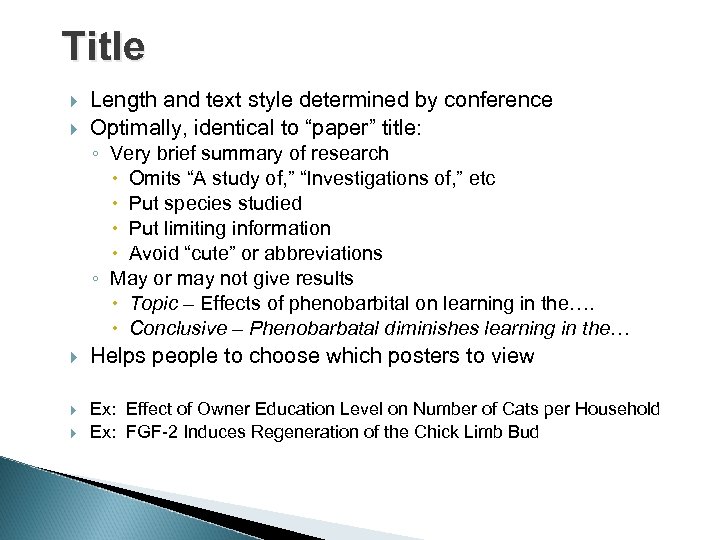 Title Length and text style determined by conference Optimally, identical to “paper” title: ◦