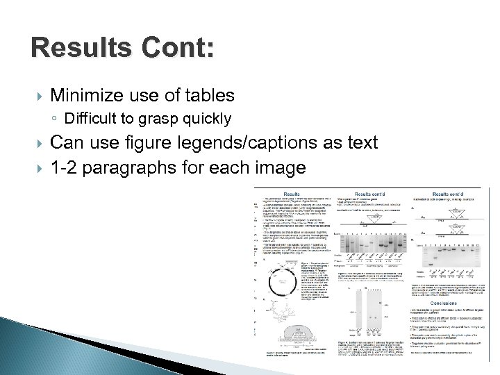 Results Cont: Minimize use of tables ◦ Difficult to grasp quickly Can use figure