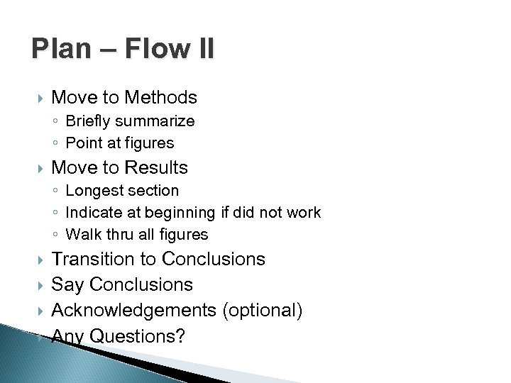 Plan – Flow II Move to Methods ◦ Briefly summarize ◦ Point at figures