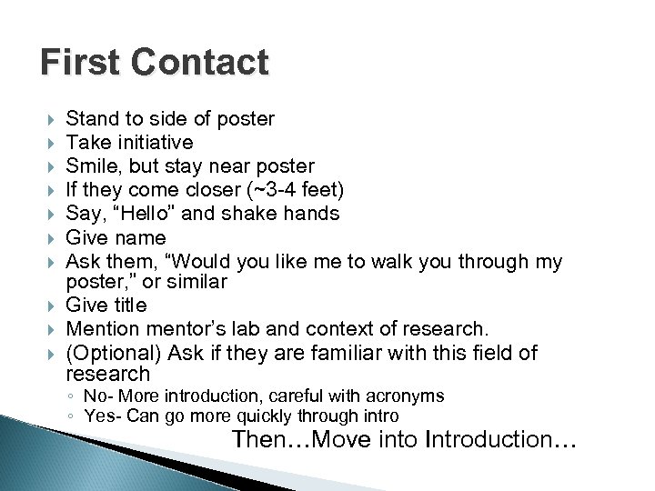 First Contact Stand to side of poster Take initiative Smile, but stay near poster