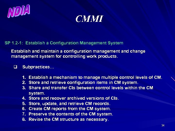 CMMI SP 1. 2 -1: Establish a Configuration Management System Establish and maintain a