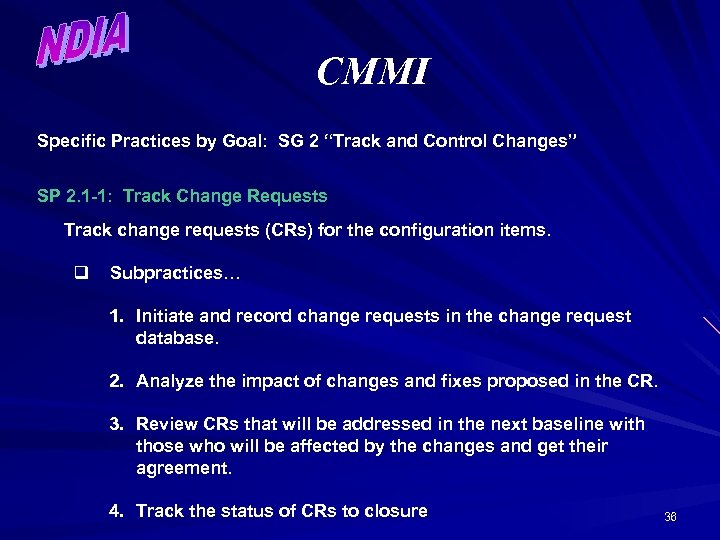 CMMI Specific Practices by Goal: SG 2 “Track and Control Changes” SP 2. 1