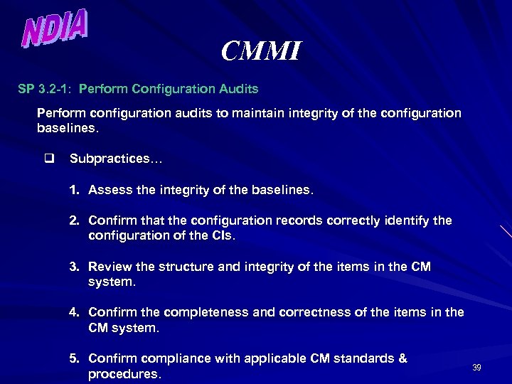 CMMI SP 3. 2 -1: Perform Configuration Audits Perform configuration audits to maintain integrity