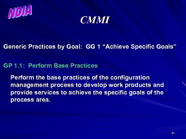 CMMI Generic Practices by Goal: GG 1 “Achieve Specific Goals” GP 1. 1: Perform