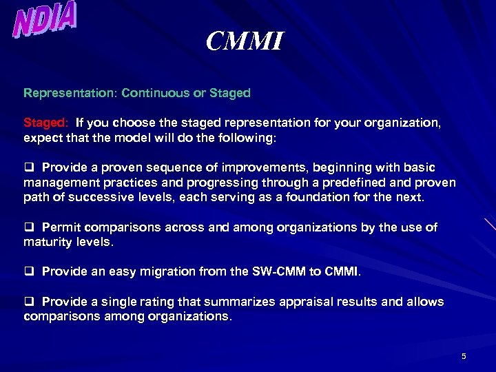 CMMI Representation: Continuous or Staged: If you choose the staged representation for your organization,