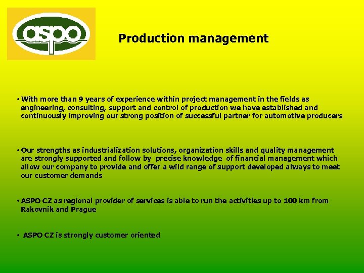 Production management • With more than 9 years of experience within project management in