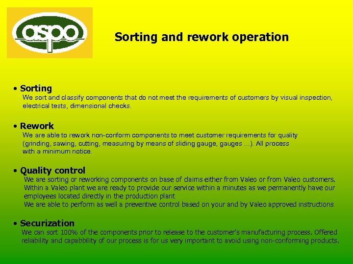 Sorting and rework operation • Sorting We sort and classify components that do not