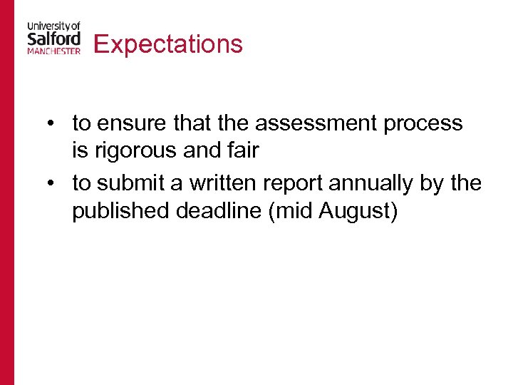 Expectations • to ensure that the assessment process is rigorous and fair • to