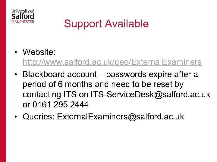 Support Available • Website: http: //www. salford. ac. uk/qeo/External. Examiners • Blackboard account –
