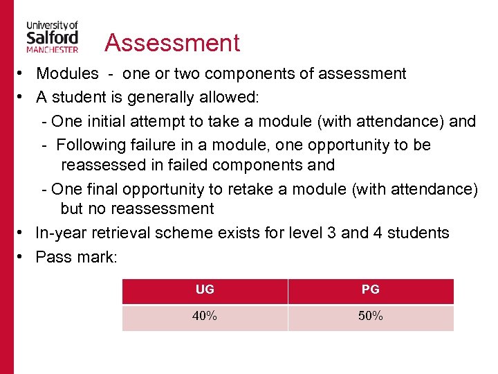 Assessment • Modules - one or two components of assessment • A student is