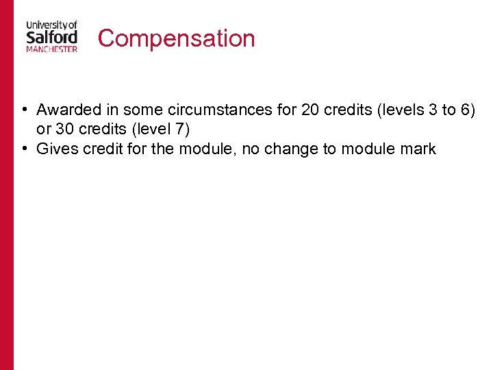 Compensation • Awarded in some circumstances for 20 credits (levels 3 to 6) or