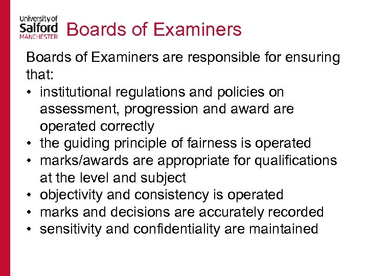 Boards of Examiners are responsible for ensuring that: • institutional regulations and policies on