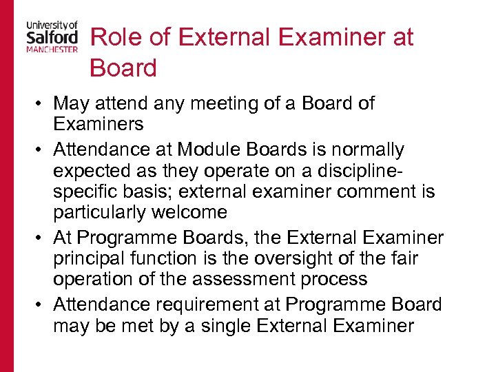 Role of External Examiner at Board • May attend any meeting of a Board