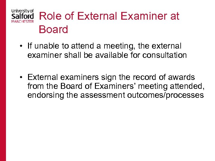 Role of External Examiner at Board • If unable to attend a meeting, the