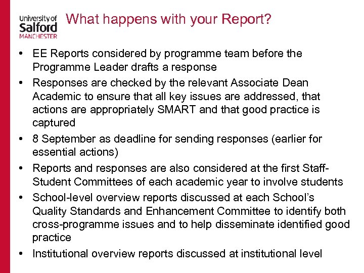 What happens with your Report? • EE Reports considered by programme team before the