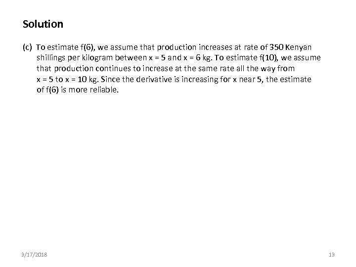Solution (c) To estimate f(6), we assume that production increases at rate of 350