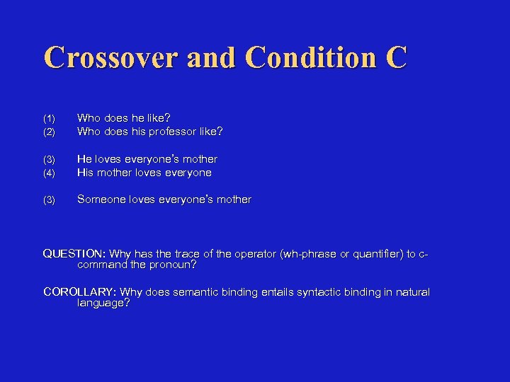 Crossover and Condition C (1) (2) Who does he like? Who does his professor