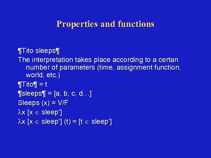 Properties and functions ¶Tito sleeps¶ The interpretation takes place according to a certan number