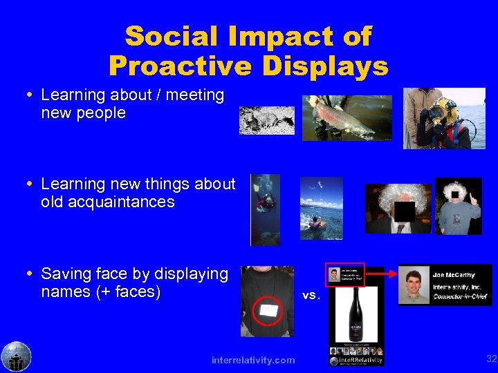 Social Impact of Proactive Displays Learning about / meeting new people Learning new things