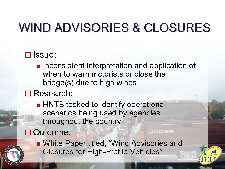 WIND ADVISORIES & CLOSURES o Issue: n Inconsistent interpretation and application of when to