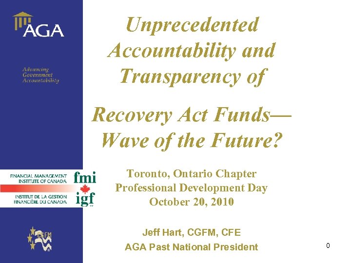 Unprecedented Accountability and Transparency of Recovery Act Funds— Wave of the Future? Toronto, Ontario