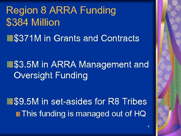 Region 8 ARRA Funding $384 Million $371 M in Grants and Contracts $3. 5