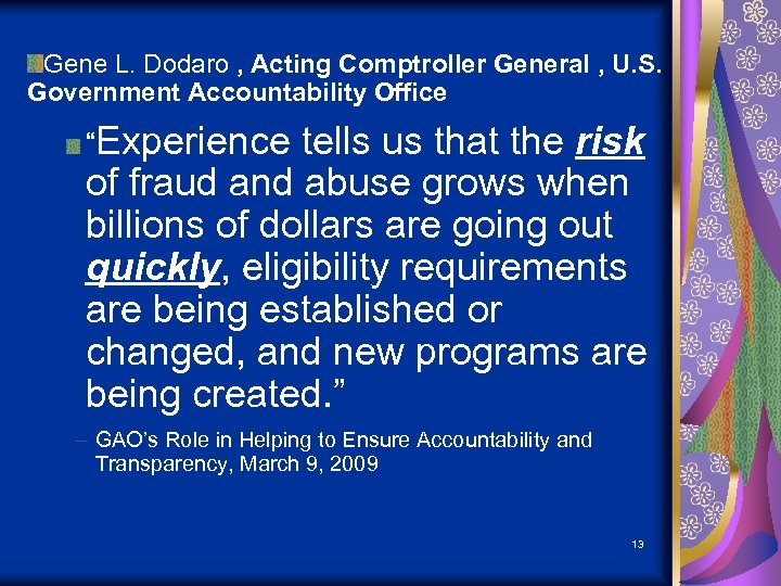 Gene L. Dodaro , Acting Comptroller General , U. S. Government Accountability Office “Experience