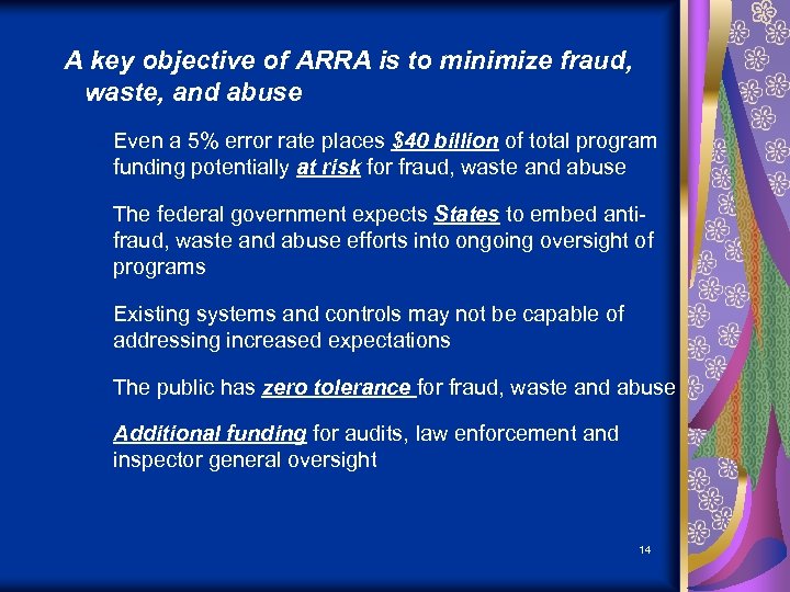 A key objective of ARRA is to minimize fraud, waste, and abuse – Even