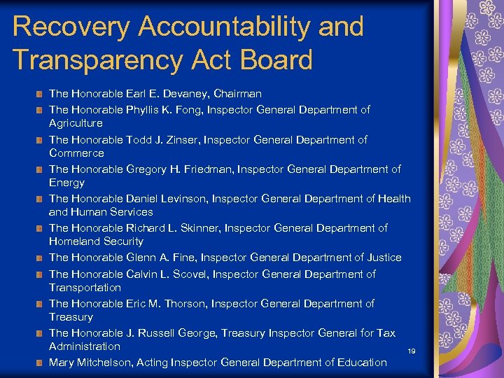 Recovery Accountability and Transparency Act Board The Honorable Earl E. Devaney, Chairman The Honorable