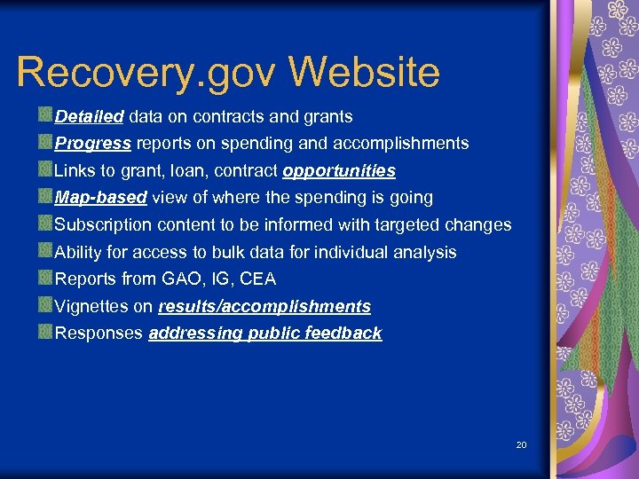 Recovery. gov Website Detailed data on contracts and grants Progress reports on spending and