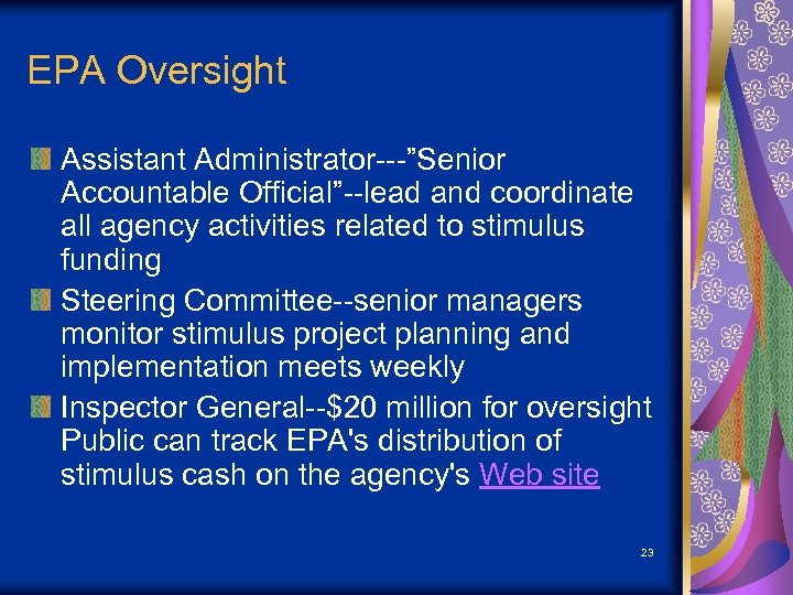 EPA Oversight Assistant Administrator---”Senior Accountable Official”--lead and coordinate all agency activities related to stimulus