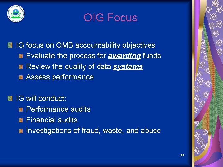 OIG Focus IG focus on OMB accountability objectives Evaluate the process for awarding funds