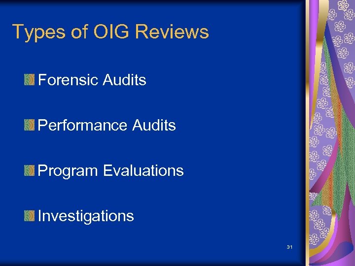 Types of OIG Reviews Forensic Audits Performance Audits Program Evaluations Investigations 31 