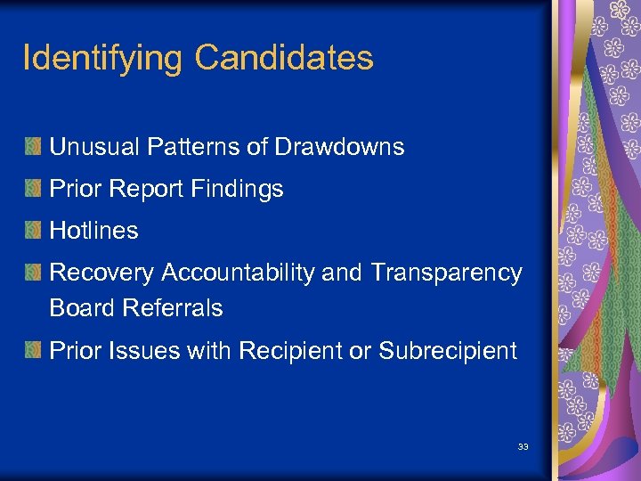 Identifying Candidates Unusual Patterns of Drawdowns Prior Report Findings Hotlines Recovery Accountability and Transparency