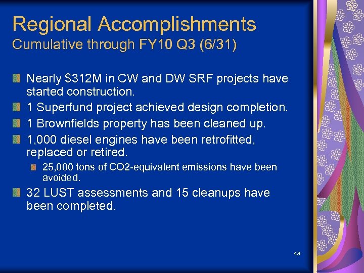 Regional Accomplishments Cumulative through FY 10 Q 3 (6/31) Nearly $312 M in CW