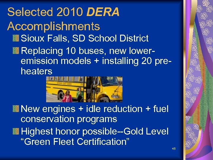 Selected 2010 DERA Accomplishments Sioux Falls, SD School District Replacing 10 buses, new loweremission