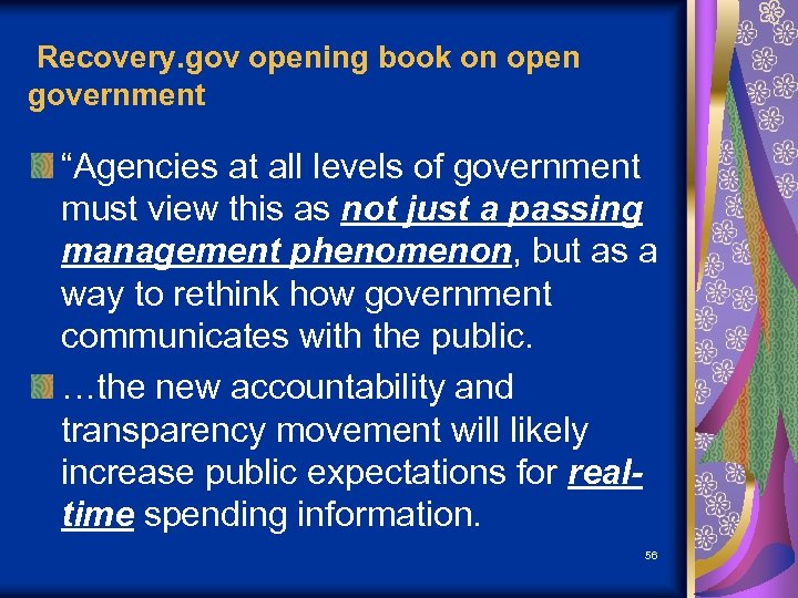  Recovery. gov opening book on open government “Agencies at all levels of government