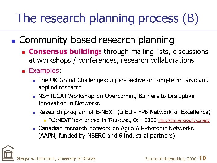 The research planning process (B) n Community-based research planning n n Consensus building: through
