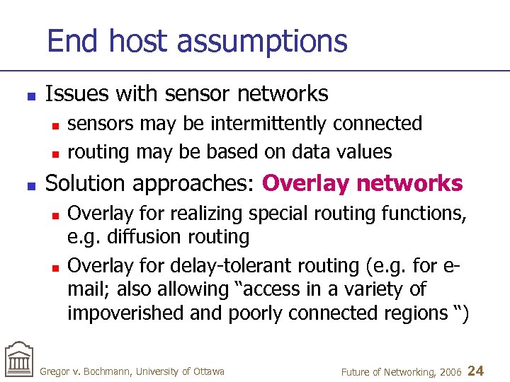 End host assumptions n Issues with sensor networks n n n sensors may be