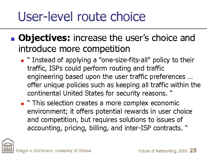 User-level route choice n Objectives: increase the user’s choice and introduce more competition n