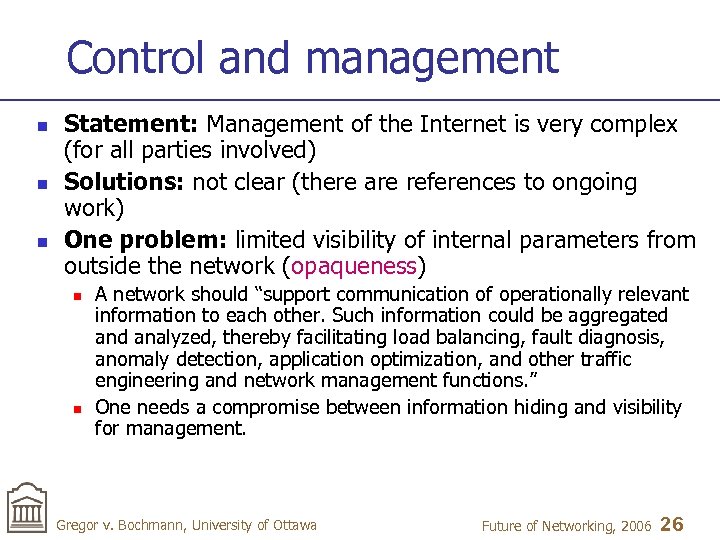 Control and management n n n Statement: Management of the Internet is very complex