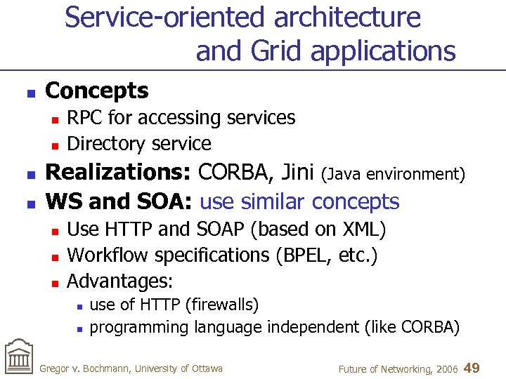 Service-oriented architecture and Grid applications n Concepts n n RPC for accessing services Directory