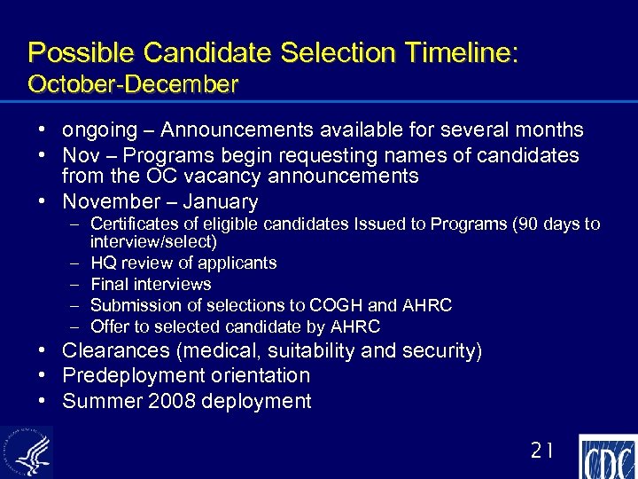 Possible Candidate Selection Timeline: October-December • ongoing – Announcements available for several months •