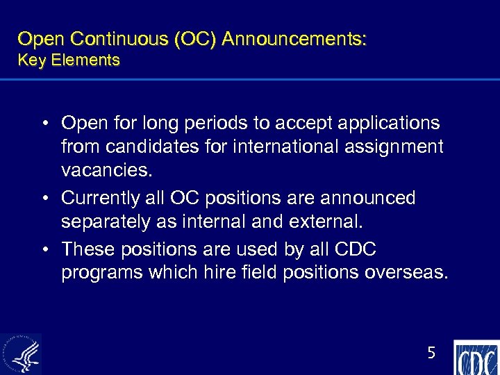 Open Continuous (OC) Announcements: Key Elements • Open for long periods to accept applications