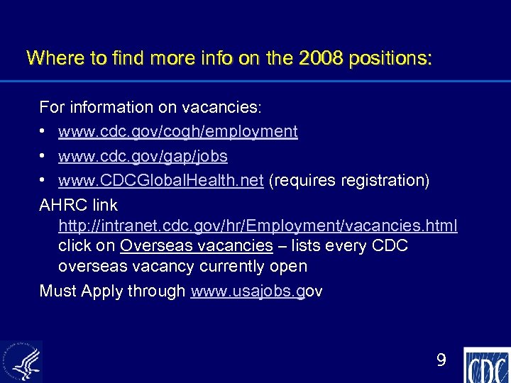 Where to find more info on the 2008 positions: For information on vacancies: •
